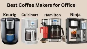 Best Coffee Makers for Office