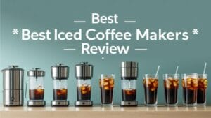Best Iced Coffee Makers Review