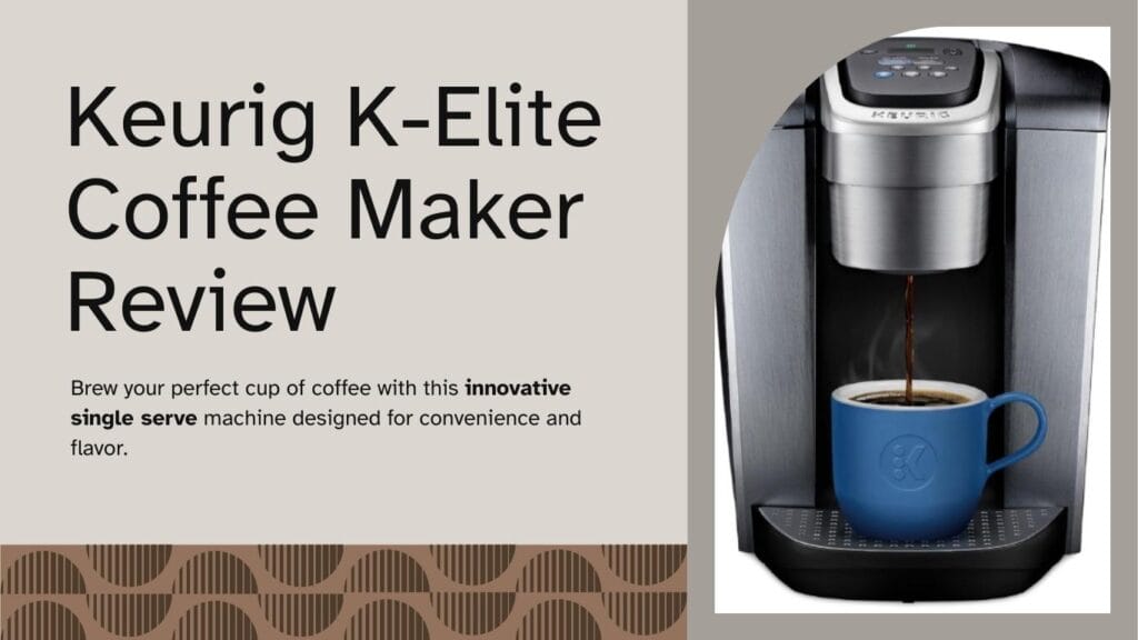 Keurig K-Elite Coffee Maker Review