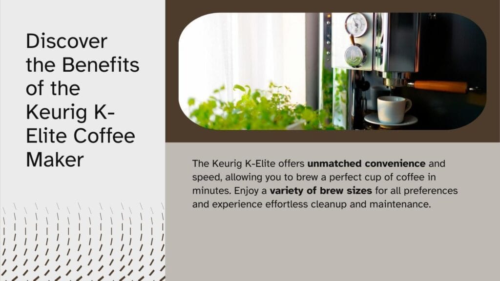 Keurig K-Elite Coffee Maker benefits