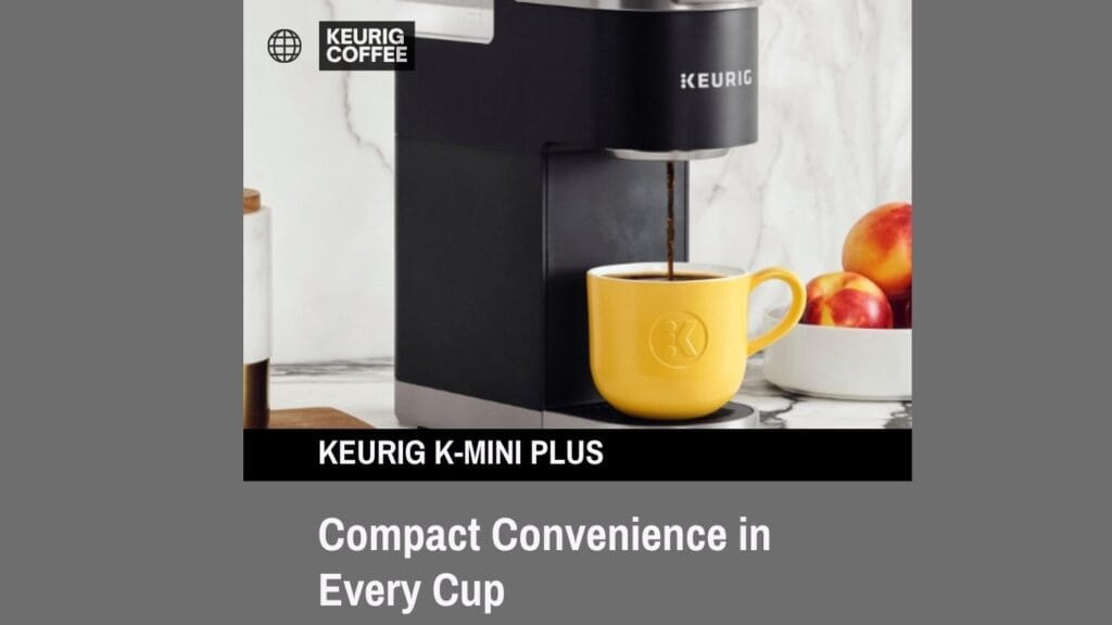 Keurig K-Mini Plus Coffee Maker