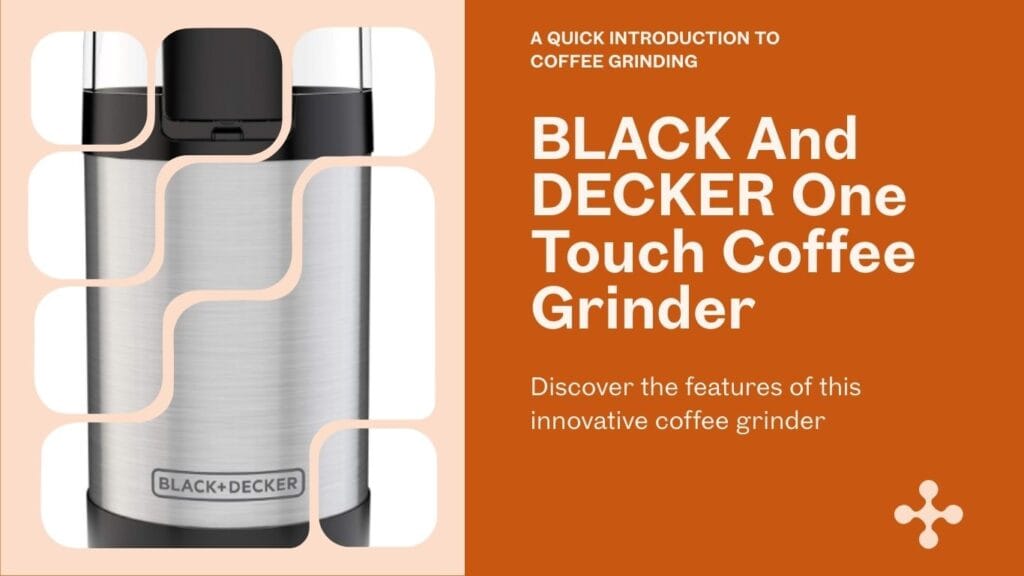BLACK And DECKER OneTouch Coffee Grinder Review