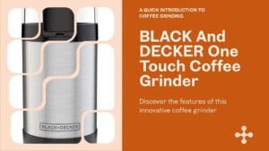 BLACK And DECKER OneTouch Coffee Grinder Review